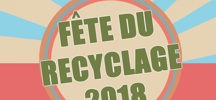 Fête du Recyclage le Dimanche 01 Juillet 2018 de 7h à 15h