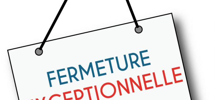 Fermeture exceptionnelle des Déchetteries et des Services Administratifs